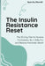 The Insulin Resistance Reset: The 30-Day Plan to Reverse Prediabetes, Burn Belly Fat, and Restore Metabolic Health by Ryan Go