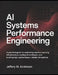 AI Systems Performance Engineering: A Practical Guide to Optimizing Machine Learning Infrastructure, Scaling AI Workloads, and Building High-Performan by Jeffery M. Anderson