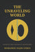 The Unraveling World: Geopolitics Without Restraint by Mohamed Nejib Gorgi