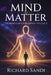 Mind To Matter: The Manifestation Blueprint Volume 3 by Richard Sandi