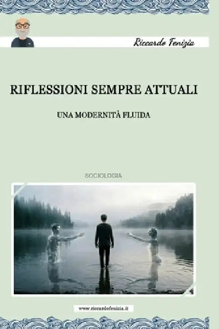 Riflessioni Sempre Attuali: una modernità fluida by Riccardo Fenizia