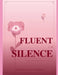 Fluent In Silence: Why the most powerful in the room say the least by Roopshalli Pandey