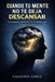 Cuando Tu Mente No Te Deja Descansar: Sobrepensar, ansiedad y las tormentas que la mente inventa by Valentin Lopez