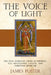 The Voice of Light: The Holy Guardian Angel in Hermetic, Sufi, Neoplatonic, Gnostic, and Christian Mysticism by James Foster