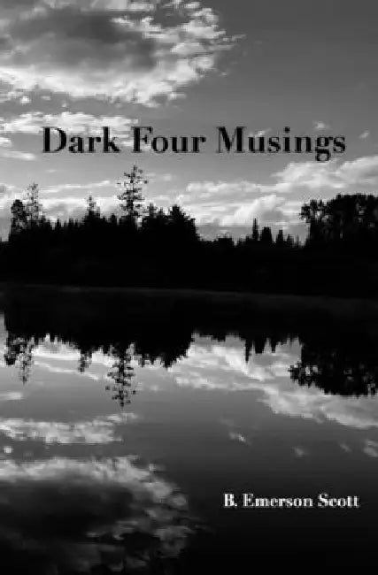 Dark Four Musings by B. Emerson Scott