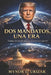 DOS Mandatos, Una Era: Trump y la transformación del poder en el siglo XXI by Mynor Urizar
