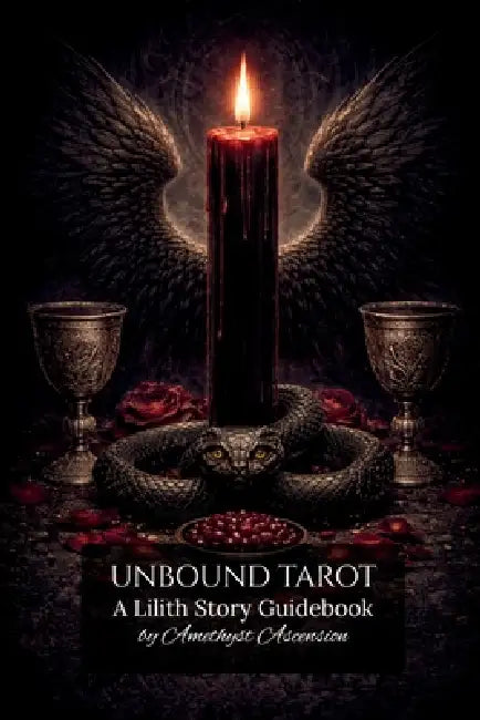 Unbound Tarot: A Lilith Story Guidebook by Rachele L. Dagley