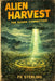 Alien Harvest: The Ozark Connection by F. K. Sterling