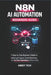 N8n AI Automation Beginners Guide: A Step-by-Step Beginner's Guide to Building AI Agents, Smart Workflows, and No-Code Automations Without Coding by Abbey Tech