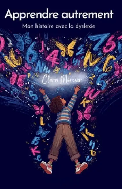 Apprendre autrement: Mon histoire avec la dyslexie by Clara Mercier