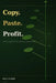 Copy Paste Profit: 100 Ai Prompt That Will Make You Money by Max Florra