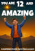 You Are 12 And Amazing Inspiring Stories For 12 Year Old Boys