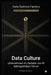 Data Culture: Unternehmen im Zeitalter von KI datengetrieben führen by Philipp Grunert