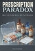 Prescription Paradox: Why the Cure Might Be the Disease by Philip Ndoki