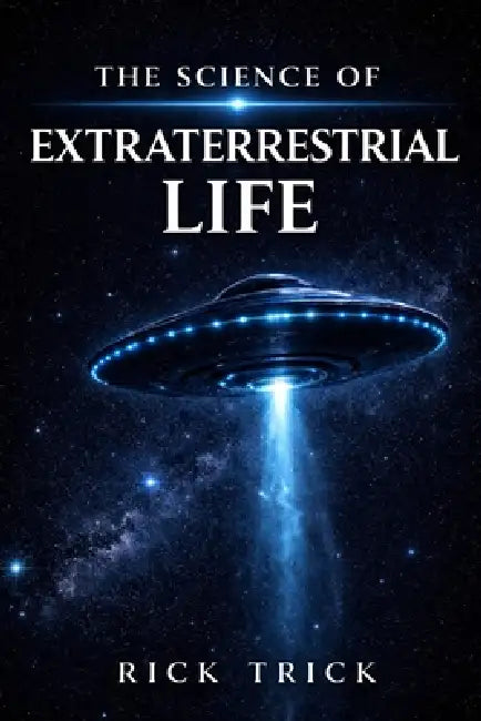 The Science Of Extraterrestrial Life