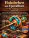 Holzdrehen mit Epoxidharz für Anfänger (Ausgabe 2026): Schritt-für-Schritt-Techniken zum Mischen, Gießen, Formen und Drehen von Harz mit Holz für spek by Craft Logan
