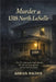 Murder at 1318 North LaSalle: The 1971 Indianapolis Triple Murder, the Cold Case Investigation, and the Search for Justice by Adrian Halden