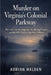 Murder on Virginia's Colonial Parkway: The Cold Case Investigation, the Missing Couples, and the DNA Trail to Alan Wade Wilmer by Adrian Halden