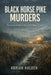 Black Horse Pike Murders: The Unsolved Atlantic City Serial Killings of 2006 by Adrian Halden