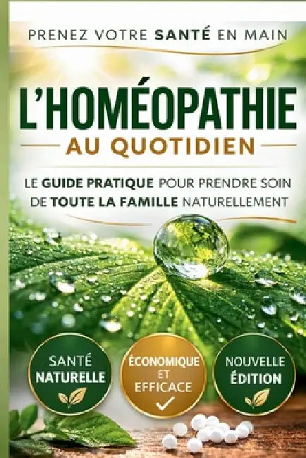L'Homéopathie au Quotidien: Le guide pratique pour prendre soin de toute la famille naturellement et sans effets secondaires. by Salimah Alia Muhammad