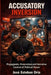 Accusatory Inversion: Propaganda, Narrative Control and the Simulation of Political Power. by José Esteban Oria