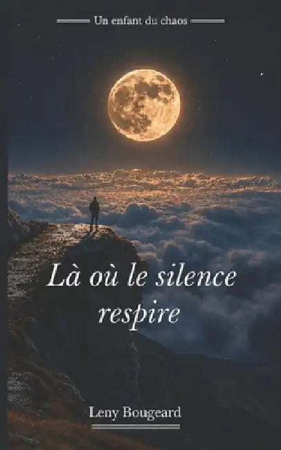 Là où le silence respire by Leny Bougeard