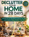 DECLUTTER YOUR HOME IN 28 DAYS (2026 Edition): A Simple Step-by-Step Plan to Organize Your Space and Create a Calm, Clutter-Free Life by Craft Logan