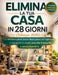ELIMINA LA TUA CASA IN 28 GIORNI (Edizione 2026): Un semplice piano passo dopo passo per organizzare il tuo spazio e creare una vita tranquilla e senz by Craft Logan