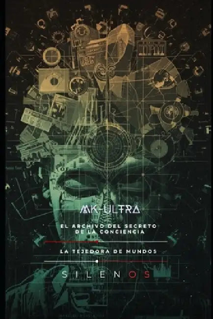 Mk-Ultra: El archivo del secreto y la conciencia by Cristina Lobo, Manuel Rodsua, La Tejedora de Mundos (Silenos)