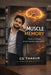 Muscle Memory CS Thakur: The Power of Repetition, Discipline, and Identity by Chandra Shekhar Thakur