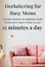 Decluttering for busy moms: Simple systems to organize small homes and clear clutter in just 15 minutes a day by Hope Ashley
