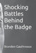 Shocking Battles Behind the Badge by Brandon Gauthreaux