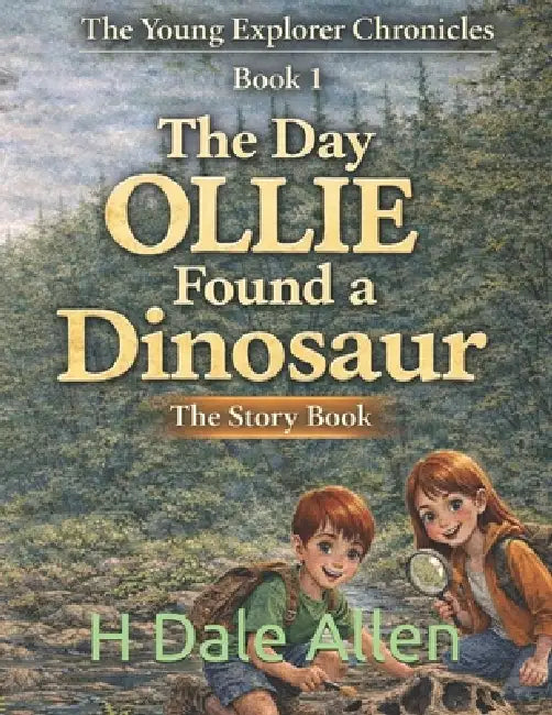 The Day Ollie Found a Dinosaur: The Story Book by H. Dale Allen