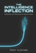 The Intelligence Inflection: Navigating the Spectrum of Our AI Future by Tony Fleming