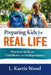 Preparing Kids for Real Life: Practical Skills for Confidence and Independence by L. Kurtis Wood