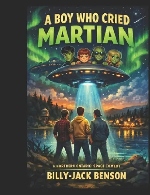 A Boy Who Cried Martian by Billy-Jack Benson