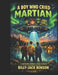 A Boy Who Cried Martian by Billy-Jack Benson