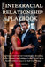 The Interracial Relationship Playbook: Mastering Cross-Cultural Communication, Navigating Family Dynamics and Building a Unified Third-Culture Identit by Avery Vanderbilt