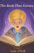 The Book That Knows by Marie O'Neill, Sean O'Neill