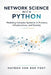 Network Science with Python: Modeling Complex Systems in Finance, Infrastructure, and Society by Alice Schwartz, Hayden Van Der Post