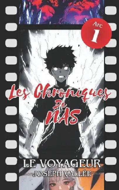 Les Chroniques de Nas: Le Voyageur - Édition Noir et Blanc: Arc 1 (Tomes 1 à 3): Un roman d'aventure fantastique inspiré de l'univers Shōnen by Samayya Edition, Rachel O, Joseph Vallée