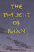 The Twilight Of Man