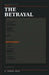 The Witness Cycle: The Betrayal by A. Rowan Hale