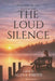 The Loud Silence: Relearning Life After Survival Mode by Alina Smith