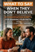 What to Say When They Don't Believe: 35 Conversation Scripts for Sharing Your Faith with Confidence, Clarity, and Compassion by Gentle and Ready Press