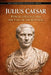 Julius Caesar: Power, Strategy and the Fall of the Republic by Gordon J. MacKenzie