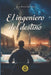 El ingeniero del destino: elprofecurioso by Juan Álvarez-Nava García