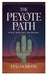The Peyote Path: Ritual, Resistance, and Renewal by Eva Cochrane