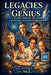 Legacies of Genius: The pioneers who shaped our world A Journey Through 700 Years of Scientific and Inventive Brilliance Vol. 2 by Tod Farlain