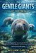 The Gentle Giants of the Sea: A fascinating journey into the peaceful lives, unique behaviors, and extraordinary survival of the ocean's most beloved by William Garcia